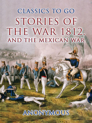 cover image of Stories of the War 1812, and the Mexican War